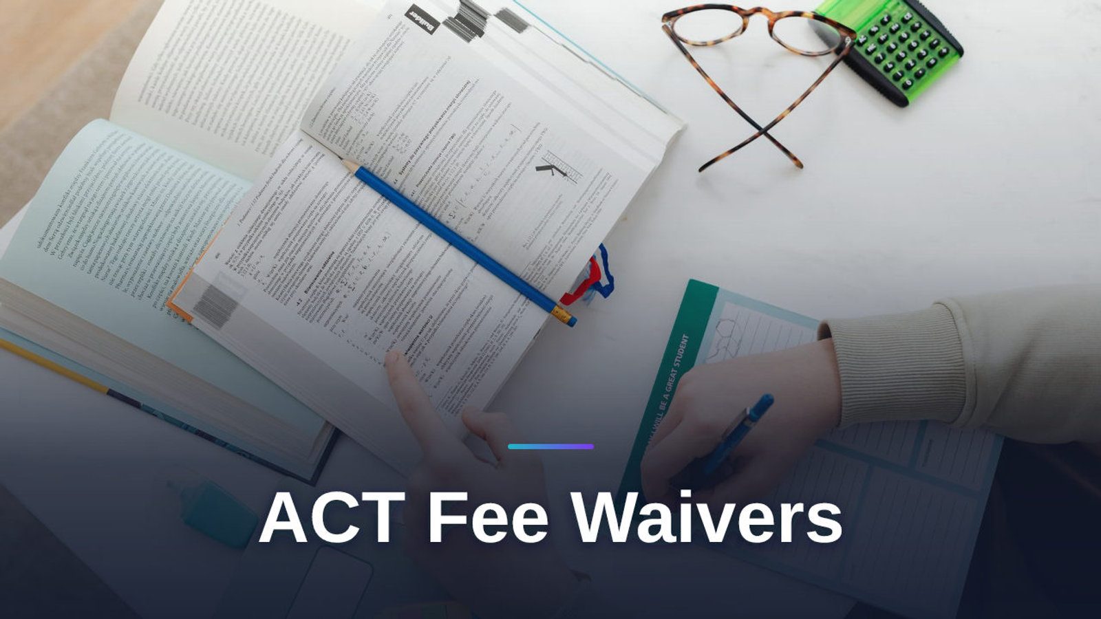 ACT Fee Waivers? Your Full 2026 Cost Breakdown (Plus Ways to Save)