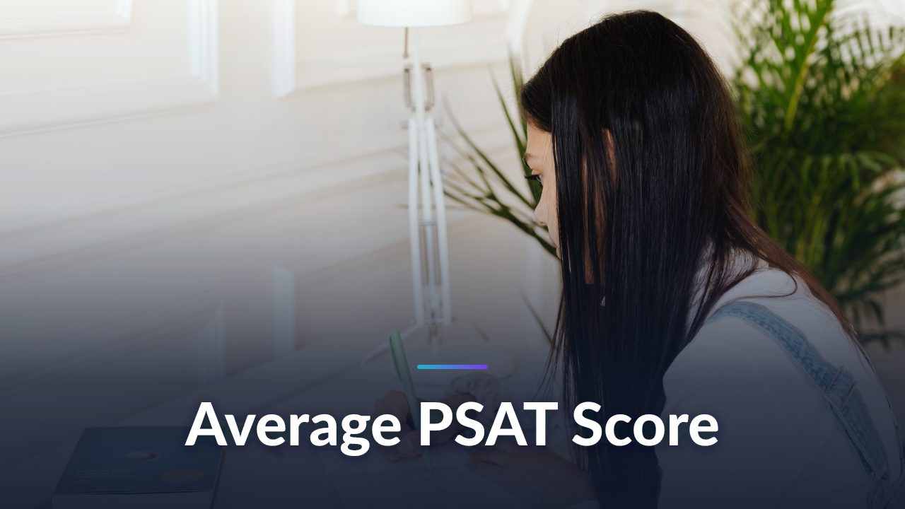 Everything You Need to Know About Average PSAT Score in 2026