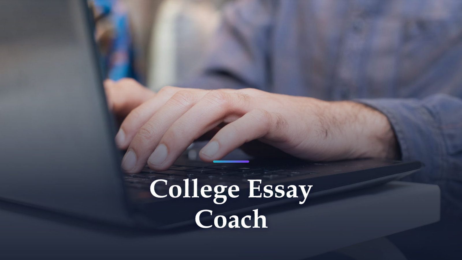 When Should You Bring In a College Essay Coach? What Can Still Change