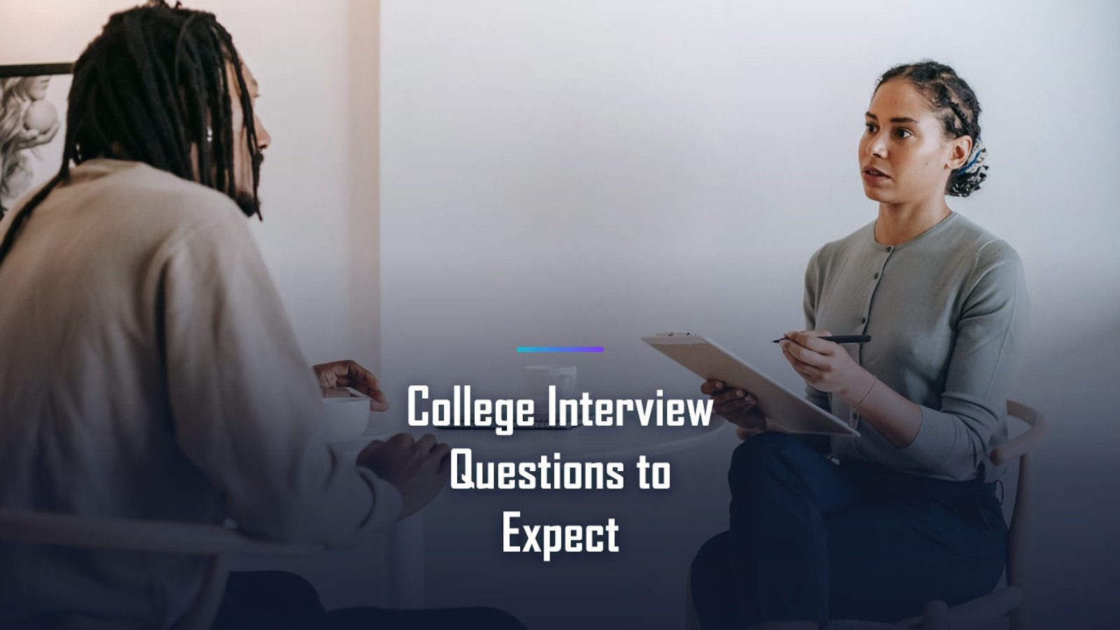 College Interview Questions to Expect, and How to Answer Them Well