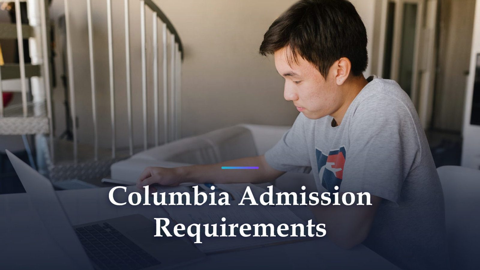 Columbia Admission Requirements: How to Show Fit Without a Visit
