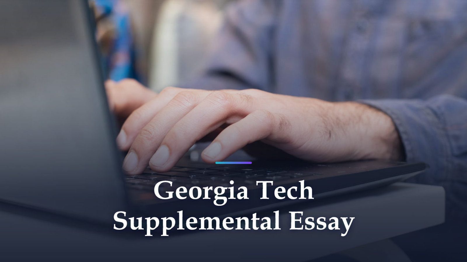 Georgia Tech Supplemental Essay Is Gone. Where Does Your Major Story Go?