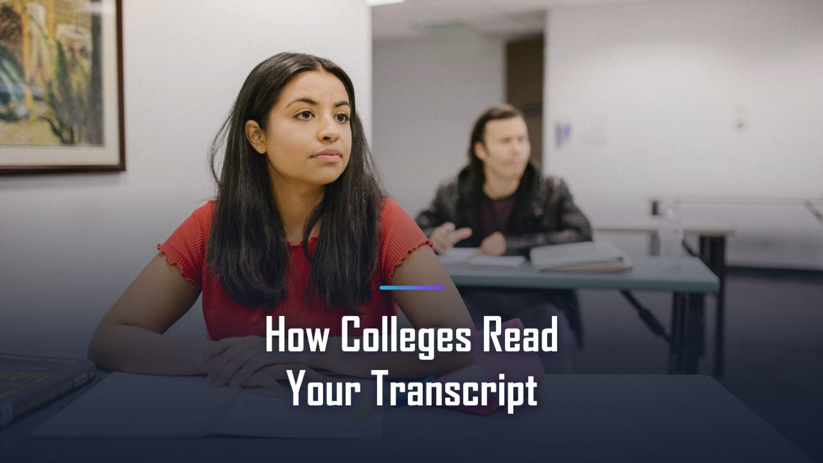 How Colleges Read Your Transcript: GPA, Rigour, and What Counts Most
