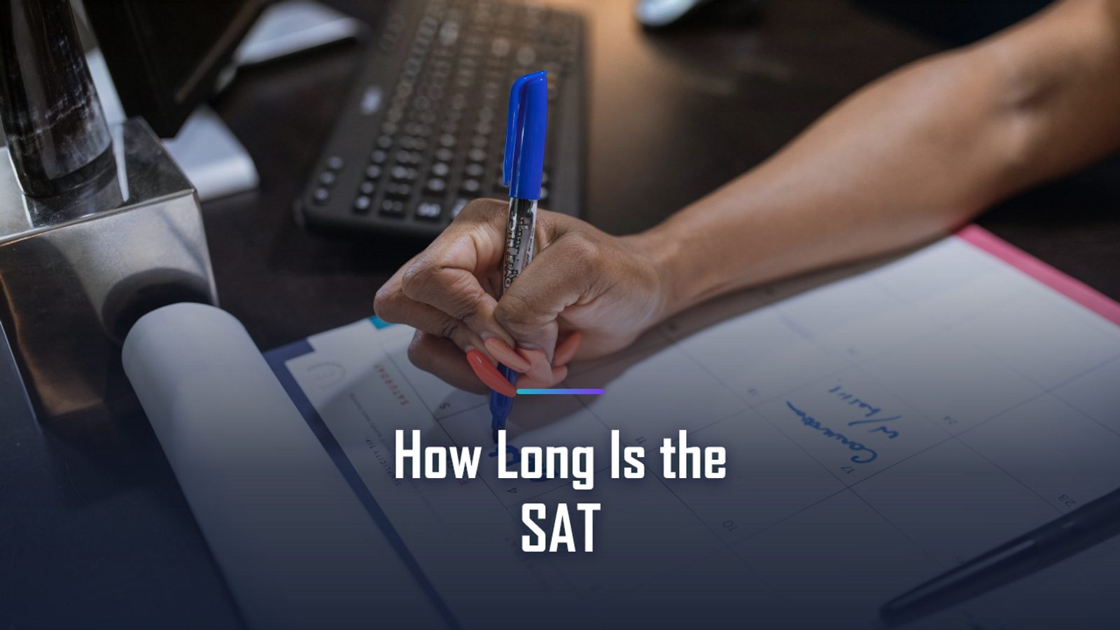 How Long Is the SAT? Exact Timing, Extended Time, and When You Actually Finish (2026)