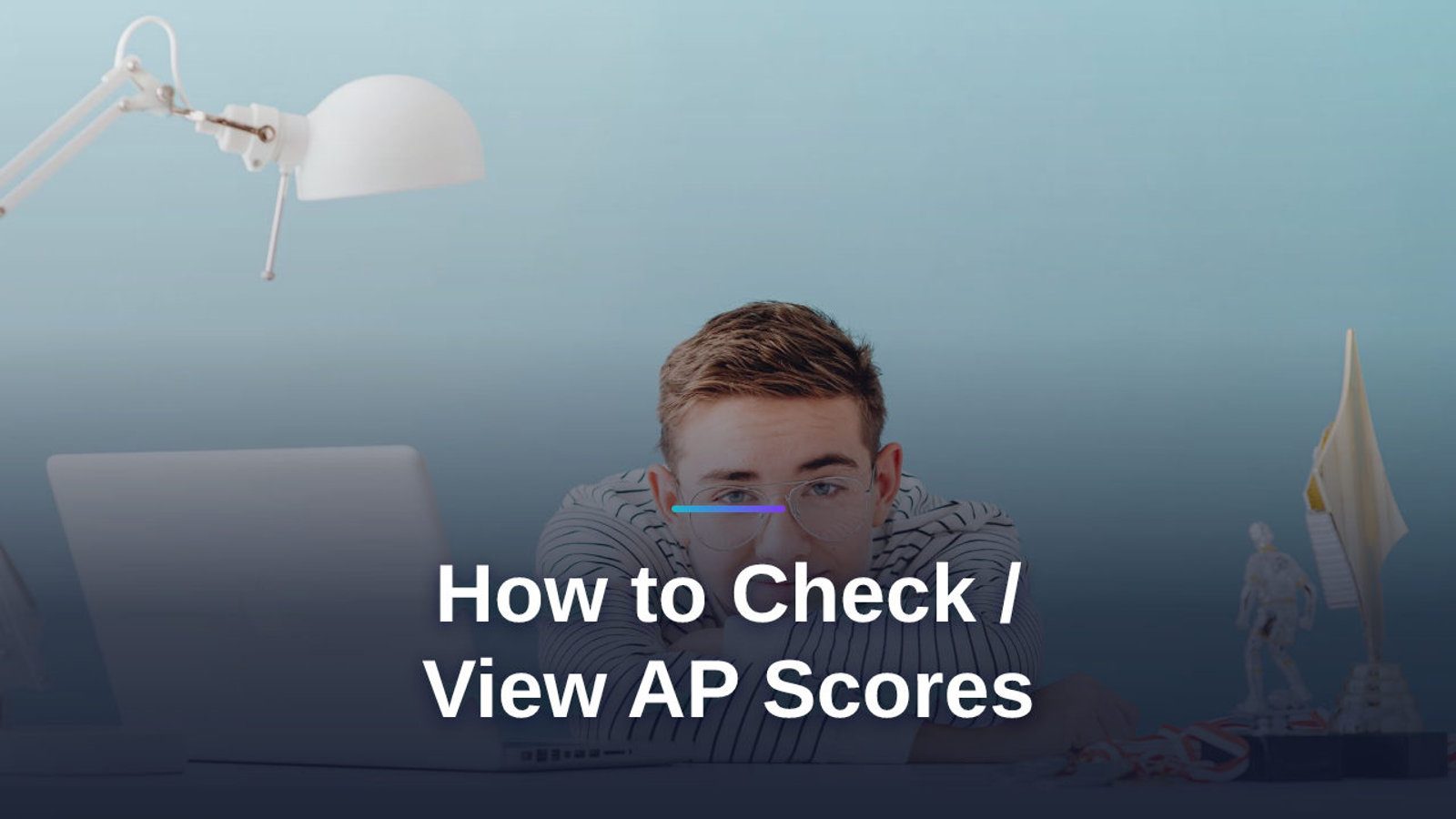 How to Check Your AP Scores in 2026: A Step-by-Step Walkthrough