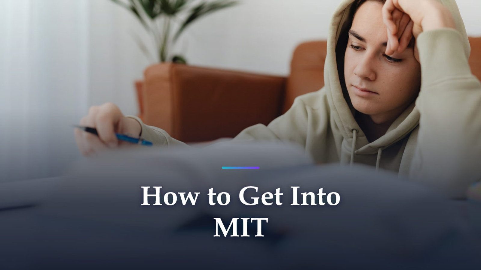 How to Get Into MIT: Character Tops Its List, Above Grades and Scores