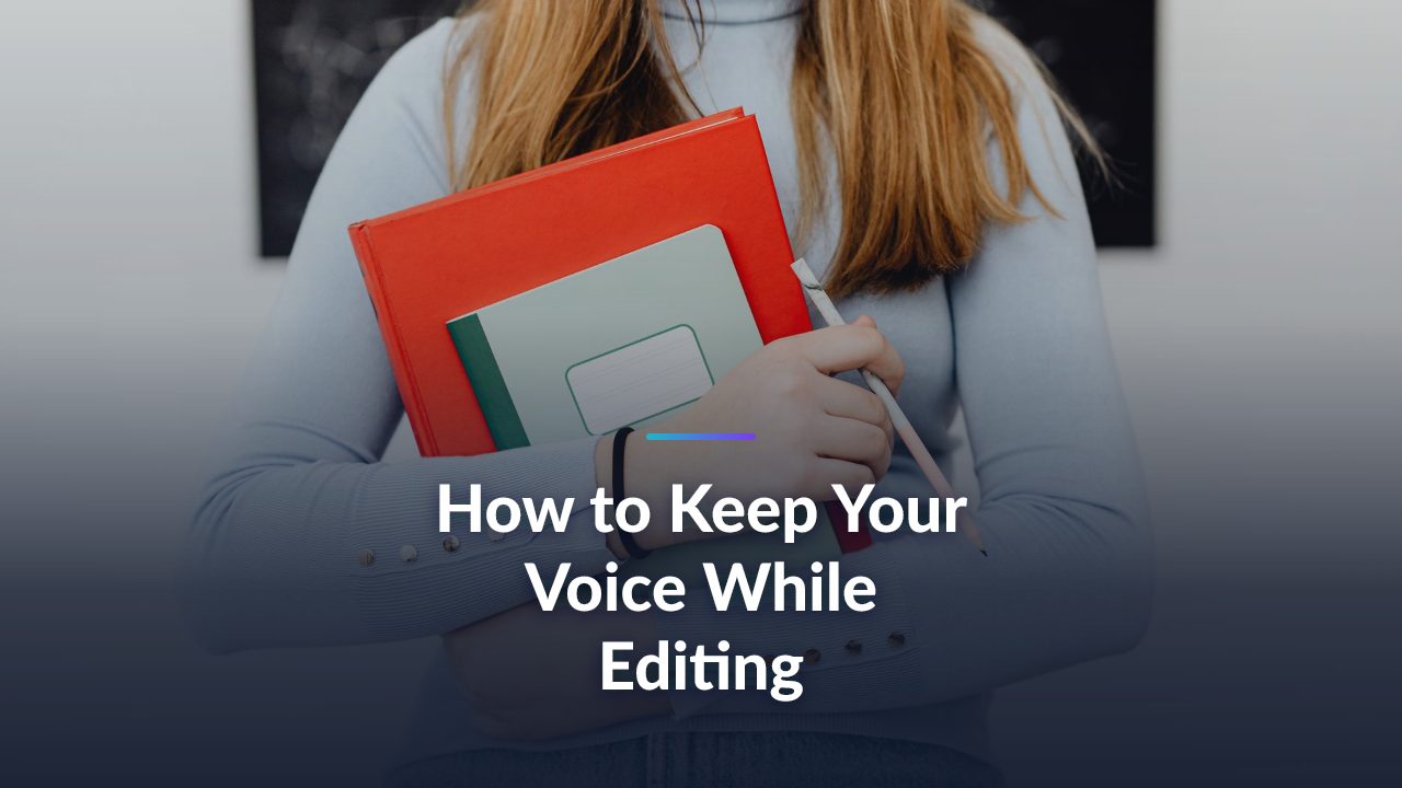 How to Keep your Voice While Editing in 2026: A Step-by-Step Guide That Actually Works