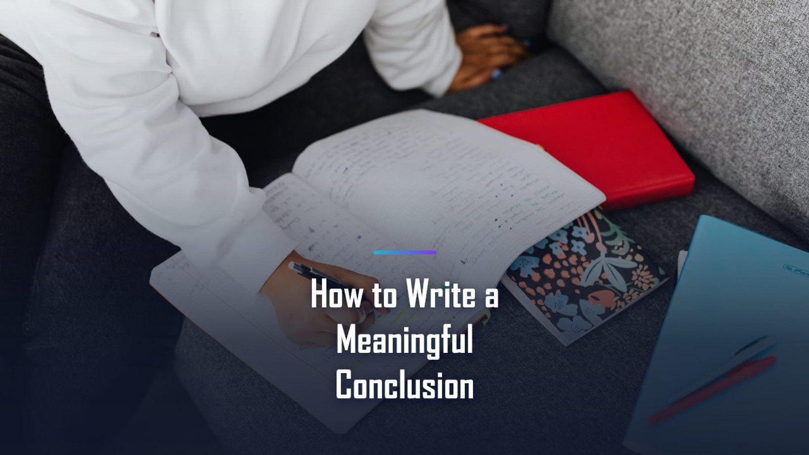 How to Write a Meaningful Conclusion in 2026: A Step-by-Step Guide That Actually Works
