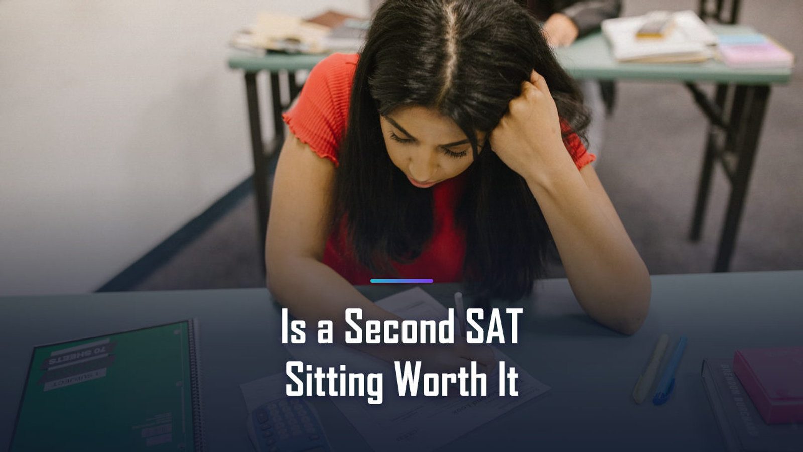 Is a Second SAT Sitting Worth It? How Superscoring Changes the Maths