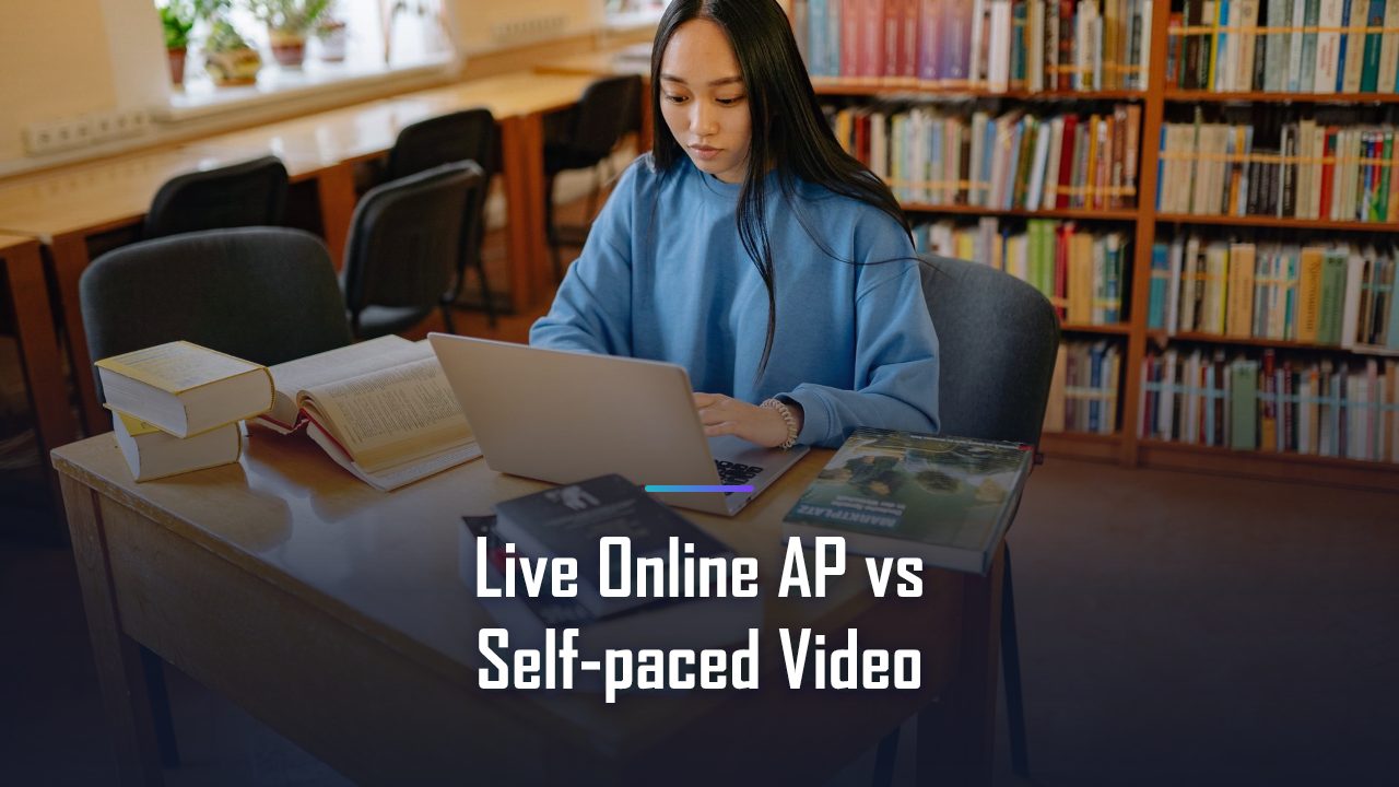 Live Online AP vs. Self-Paced Video: Which Actually Gets You a 5?