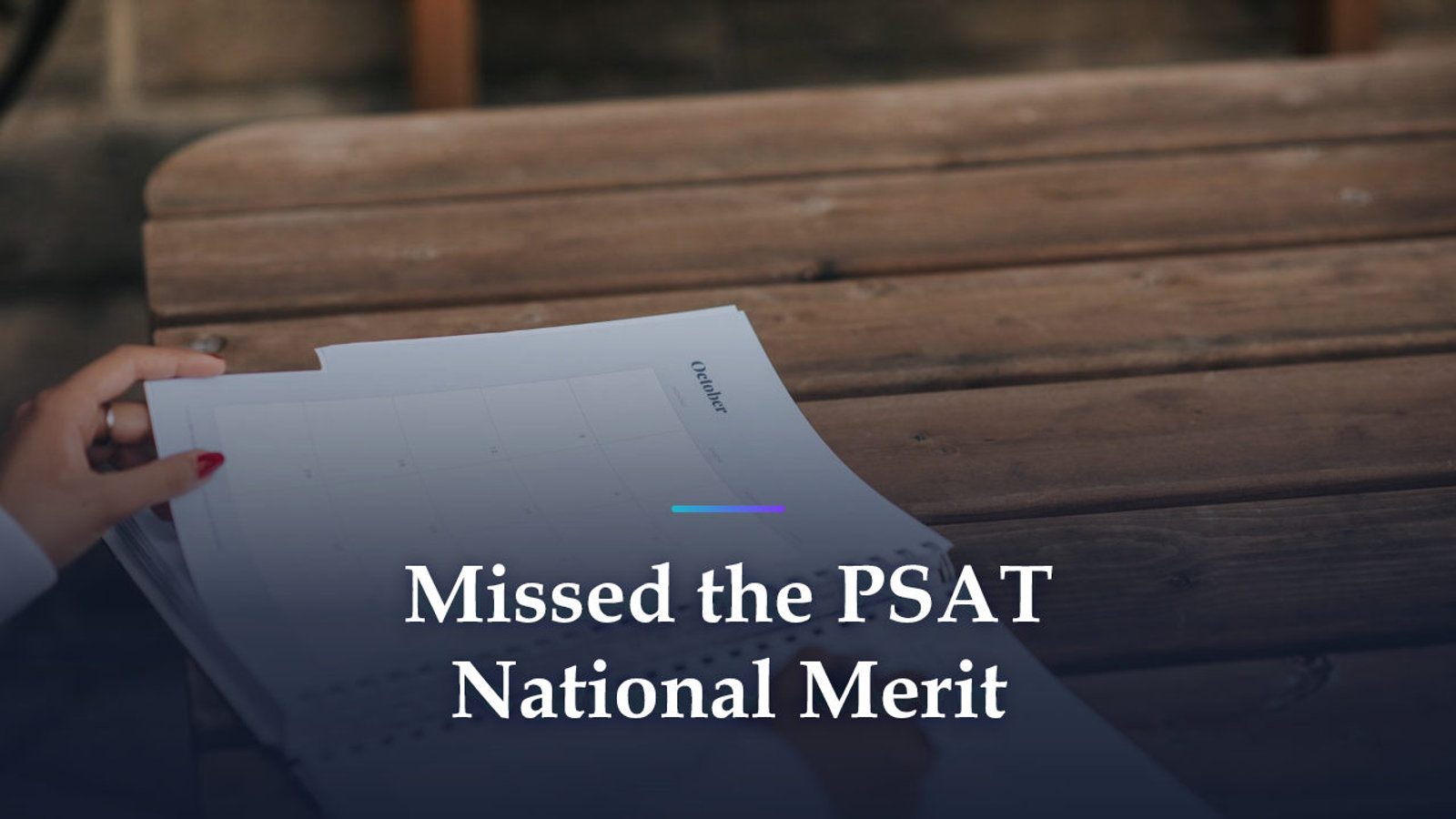 Missed the PSAT as a Junior? How National Merit Alternate Entry Works