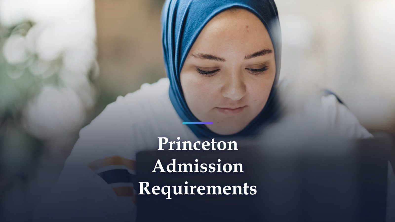 What Princeton's Application Requires That Harvard and Yale Don't