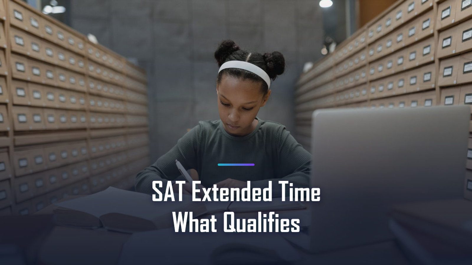 Who Qualifies for SAT Extended Time? The Documentation College Board Wants