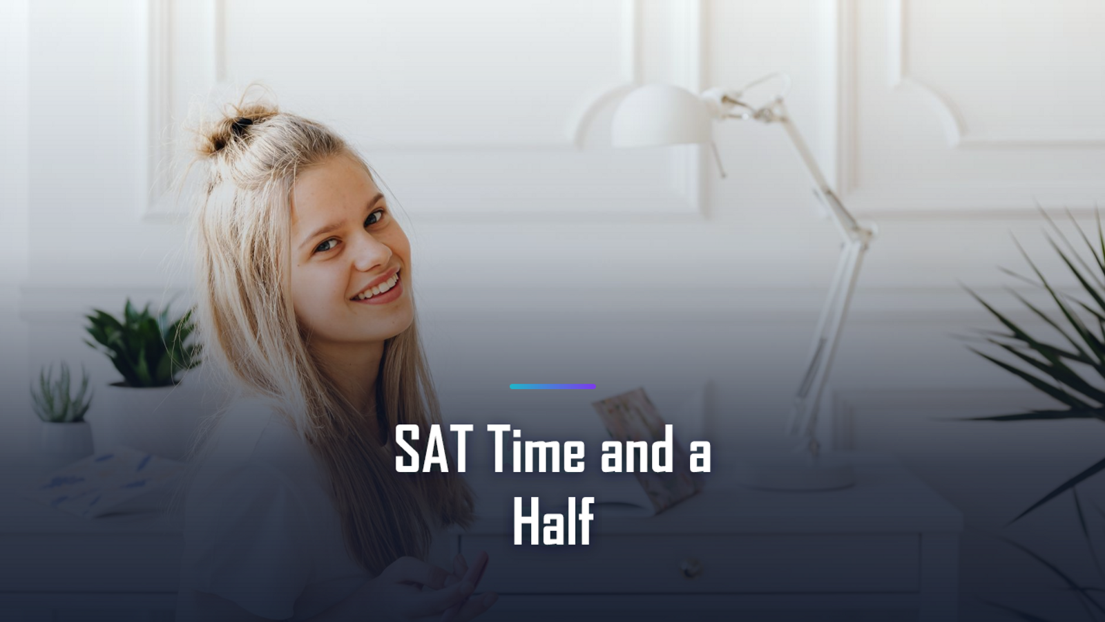 SAT with Time and a Half: Extended Time Accommodation Guide