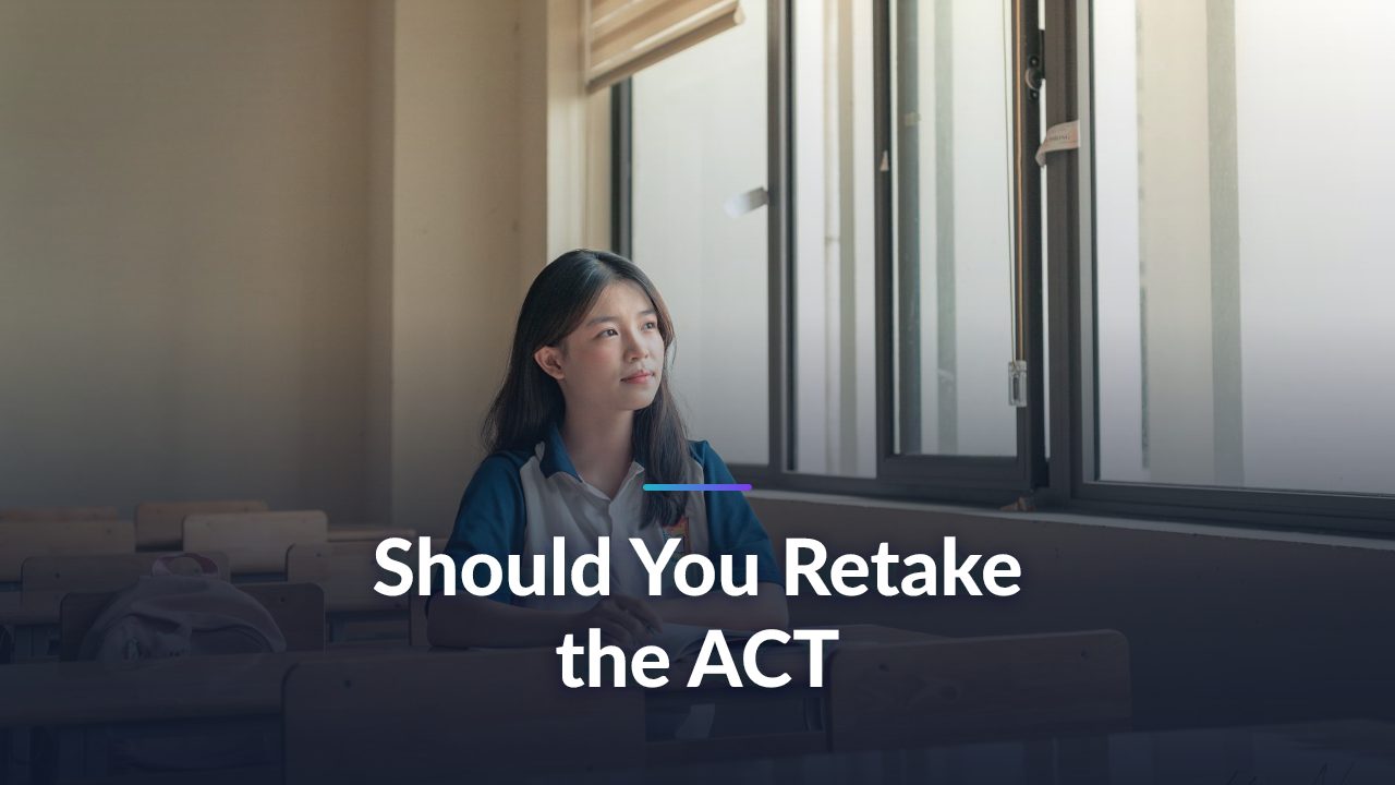 Should You Retake the ACT? The Straight Answer for 2026 (and What to Do Next)