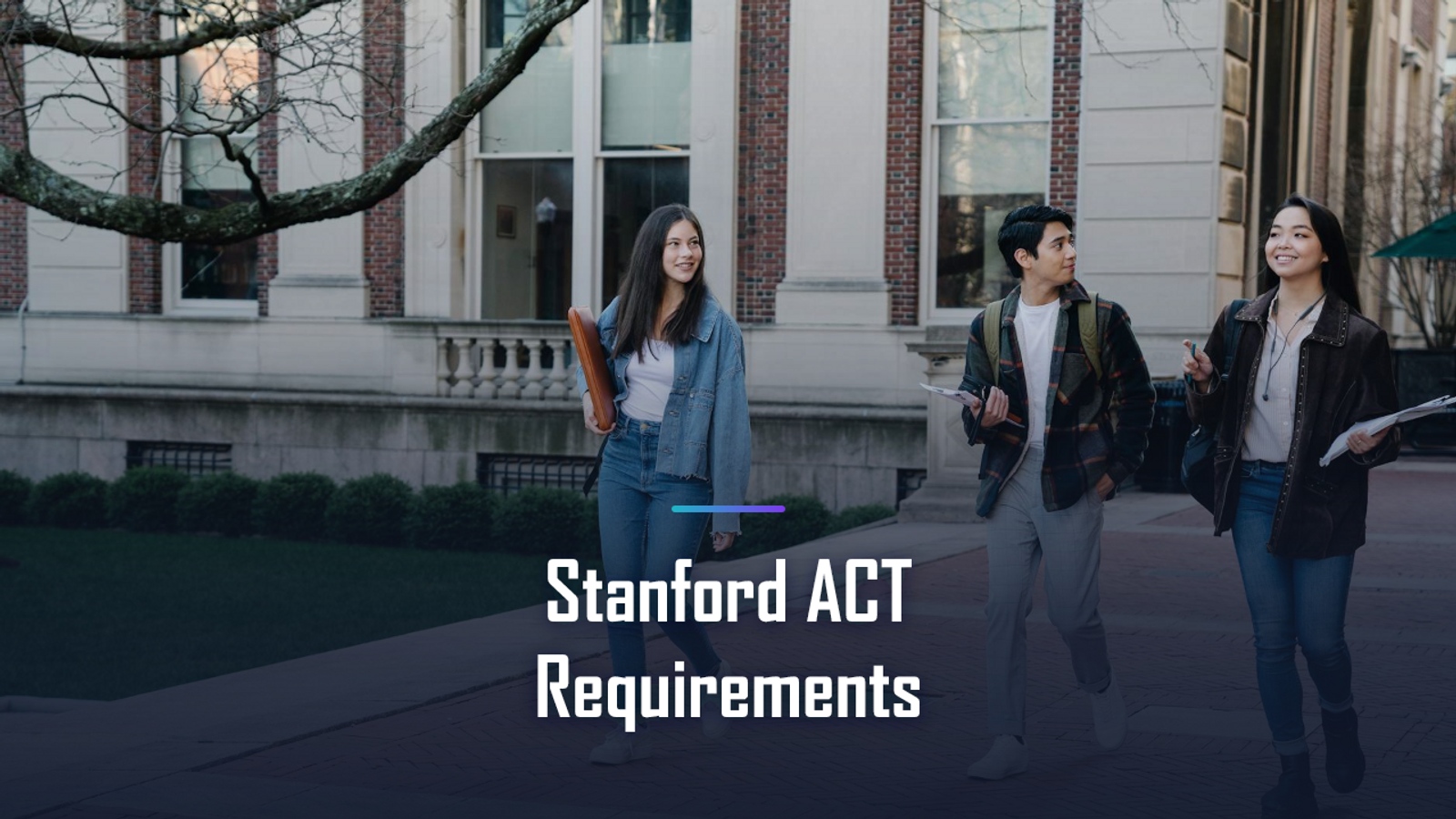 Stanford ACT Requirements: Code, Superscore Policy, and Score Cutoffs