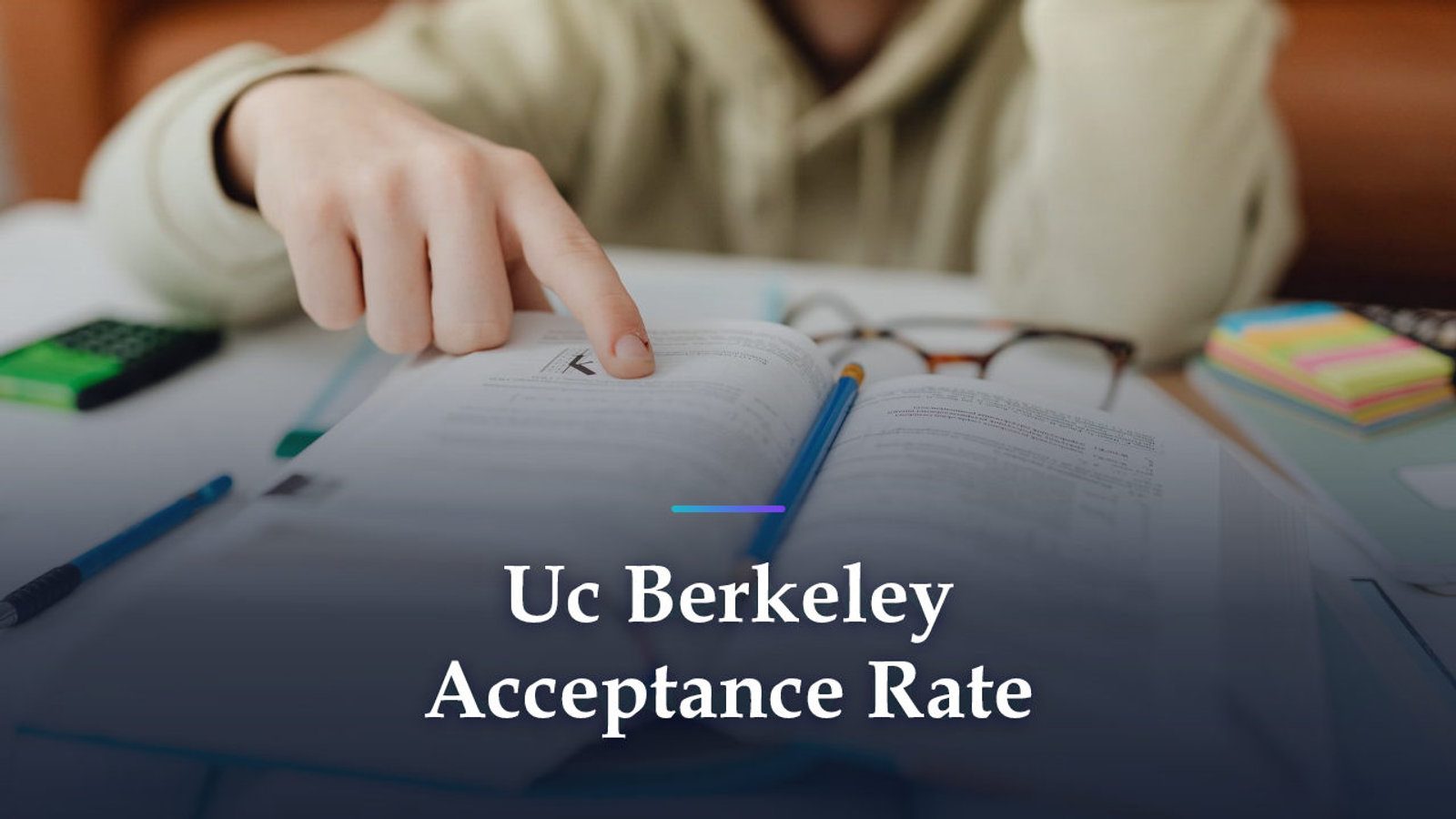 UC Berkeley Acceptance Rate Is 10.5%: Why Your Primary Major Matters