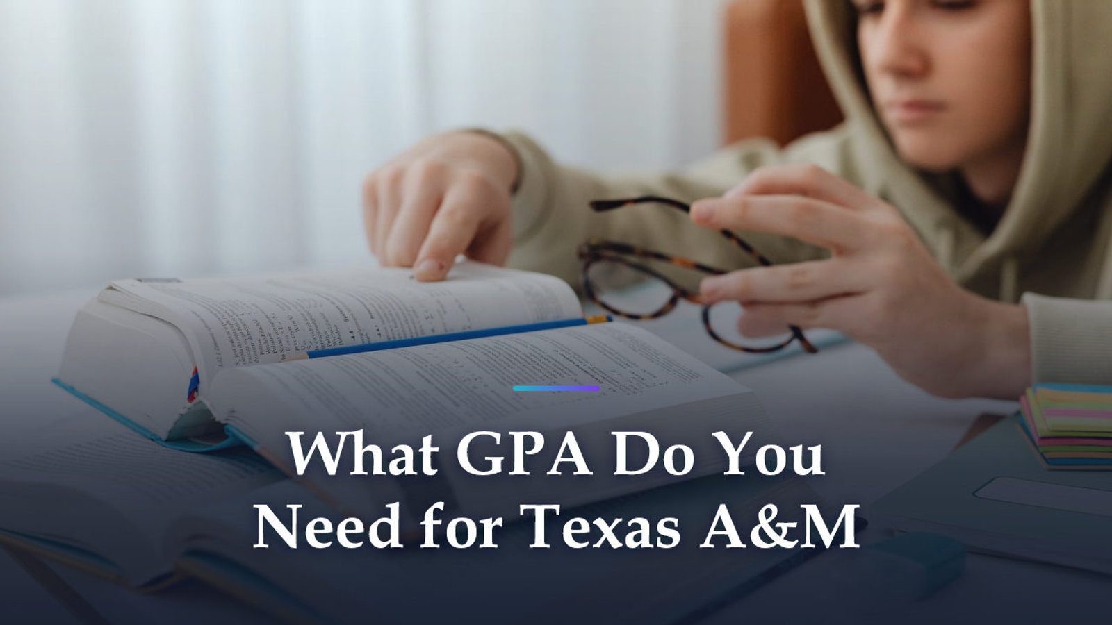What GPA Do You Need for Texas A&M? Course Rigor Counts Just as Much