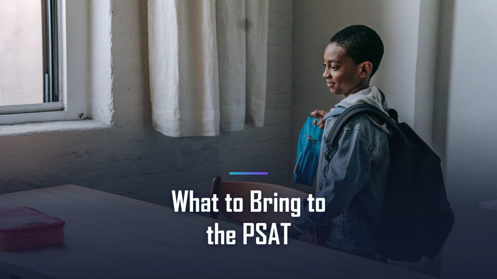 What to Bring to the PSAT? A Clear, Complete Guide for Students and Parents